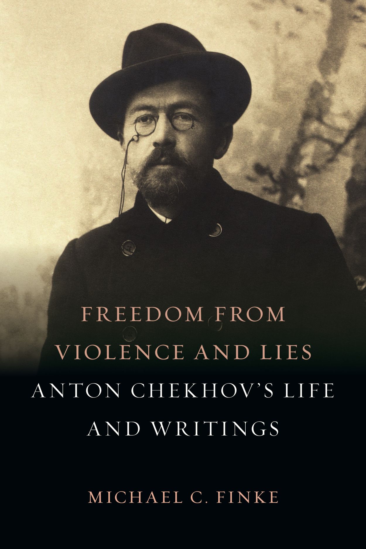 Book cover of, "Freedom from Violence and Lies: Anton Chekhov’s Life and Writings"