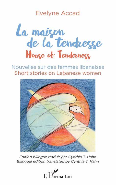Book cover of, "La Maison de la tendresse: Nouvelles sur les femmes libanaises"
