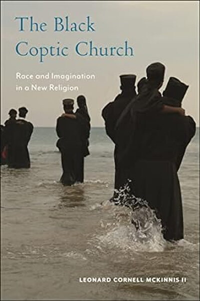 Book cover for "The Black Coptic Church: Race and Imagination in a New Religion"