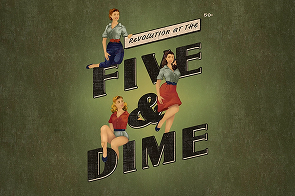 Illustration of three women with the text, "Revolution at the Five & Dime"