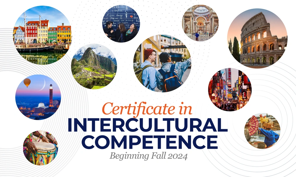 Bubbles with international landmarks with the text, "Certificate in Intercultural Competence: Beginning Fall 2024"